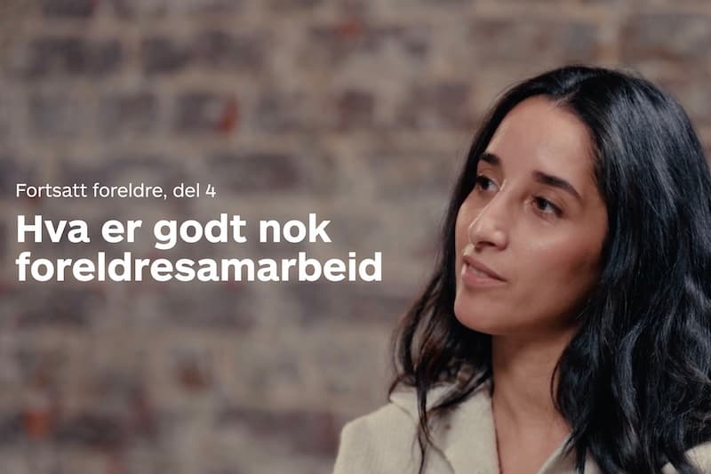 Fortsatt foreldre-kurs del 4: hva er godt nok foreldresamarbeid